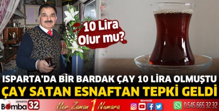 Isparta’da bir bardak çay 10 lira olmuştu