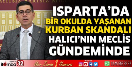 Isparta’da bir okulda yaşanan kurban skandalı meclis gündeminde