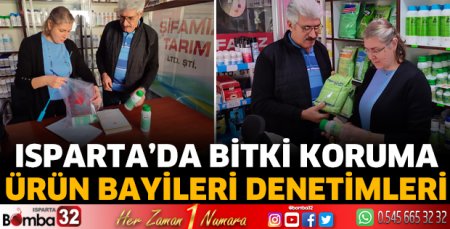 Isparta’da bitki koruma ürün bayileri denetimleri