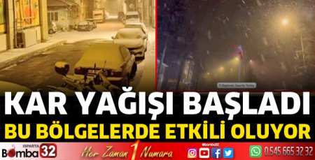 Isparta’da bu bölgelerde kar yağışı başladı