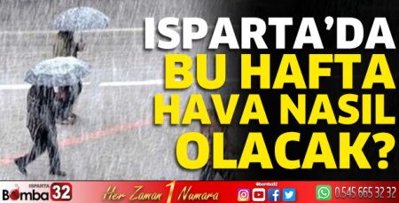 Isparta’da bu hafta hava nasıl olacak?