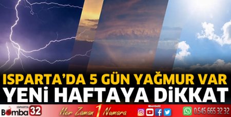 Isparta’da bu hafta hava nasıl olacak?