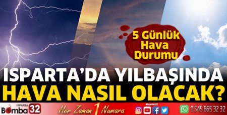 Isparta’da bu hafta hava nasıl olacak?