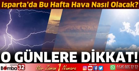 Isparta’da bu hafta hava nasıl olacak?