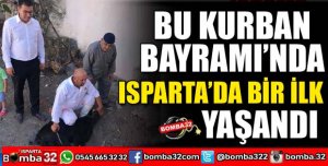 ISPARTA’DA BU KURBANDA BİR İLK YAŞANDI