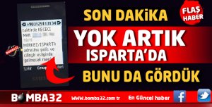 ISPARTA’DA BUNU DA GÖRDÜK