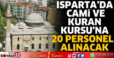 Isparta’da Cami ve Kuran Kursu’na 20 personel alınacak