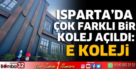 Isparta’da çok farklı bir kolej açıldı: E Koleji
