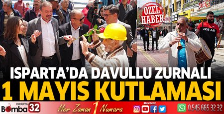 Isparta’da davullu zurnalı 1 Mayıs kutlaması