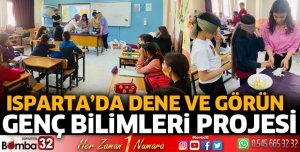 Isparta’da Dene ve Görün Genç Bilimleri projesi