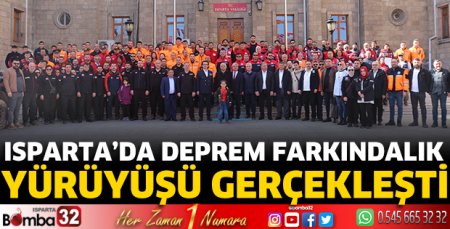 Isparta’da Deprem Farkındalık Yürüyüşü gerçekleşti 