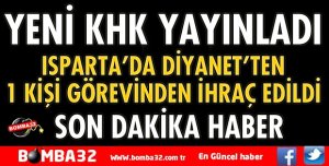 ISPARTA’DA DİYANETTEN 1 KİŞİ İHRAÇ EDİLDİ