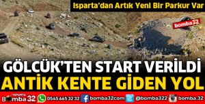 ISPARTA’DA DOĞADAN ANTİK KENTE GİDEN YOL