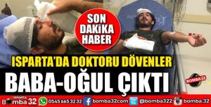ISPARTA’DA DOKTORU DÖVENLER BABA OĞUL ÇIKTI