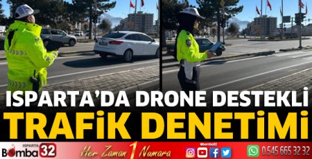 Isparta’da drone destekli trafik denetimi
