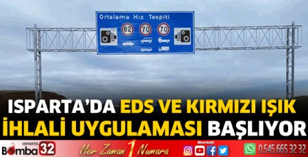 Isparta’da EDS ve  Kırmızı Işık İhlali Uygulaması başlıyor