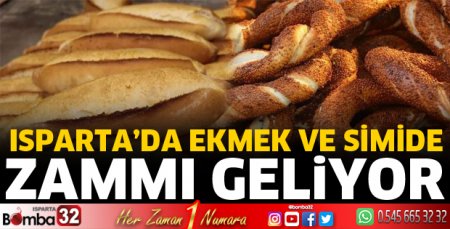 Isparta’da ekmek ve simide zam mı geliyor?