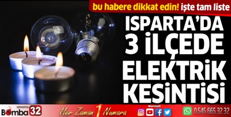 Isparta’da elektrik kesintisi yaşanacak 