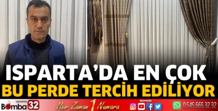 Isparta’da en çok bu perde tercih ediliyor