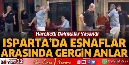 Isparta’da esnaflar arasında gergin anlar