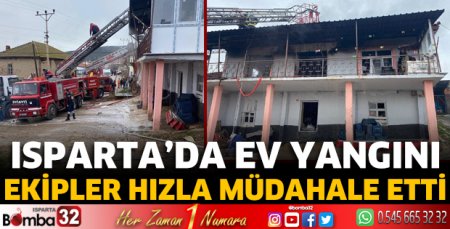 Isparta’da ev yangını 