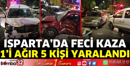 Isparta’da feci kaza 1’i ağır 5 kişi yaralandı