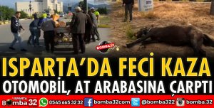ISPARTA’DA FECİ KAZA