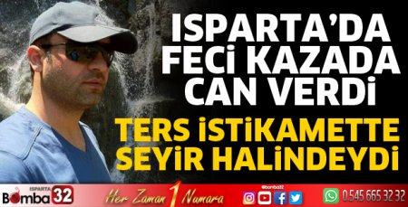 Isparta’da feci kazada motosiklet sürücüsü öldü