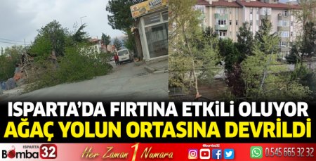 Isparta’da fırtına etkili oluyor 