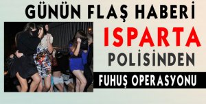Isparta’da Fuhuş Baskını!