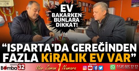 Isparta’da gereğinden fazla kiralık ev var