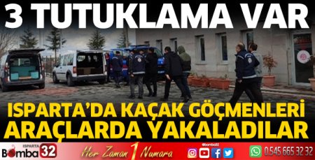 Isparta’da göçmenleri araçlarda yakaladılar