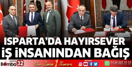 Isparta’da hayırsever iş insanından bağış
