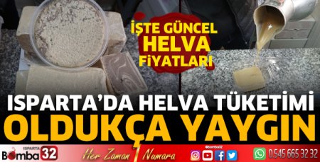 Isparta’da helva tüketimi oldukça yaygın