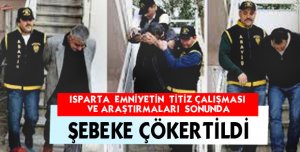 Isparta’da Hırsızlık Şebekesi Çökertildi!