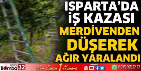 Isparta’da iş kazası 