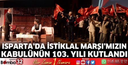 Isparta’da İstiklal Marşı’mızın Kabulünün 103. Yılı kutlandı