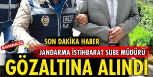 ISPARTA’DA JANDARMA İSTİHBARAT ŞUBE MÜDÜRÜ GÖZALTINA ALINDI