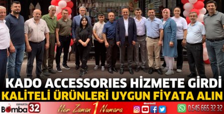 Isparta’da KADO Accessorıes hizmete girdi