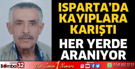 Isparta’da kayıp olarak aranıyor