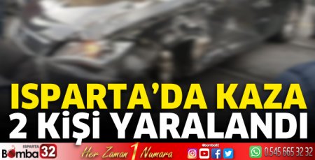 Isparta’da kaza: 2 yaralı