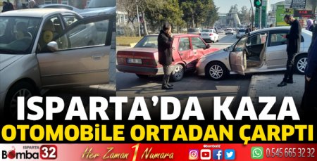 Isparta’da kaza otomobile ortadan çarptı