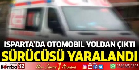 Isparta’da kaza sürücü yaralandı
