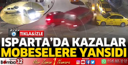 Isparta’da kazalar mobeselere yansıdı