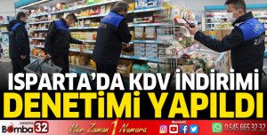 Isparta’da KDV indirimi denetimi yapıldı