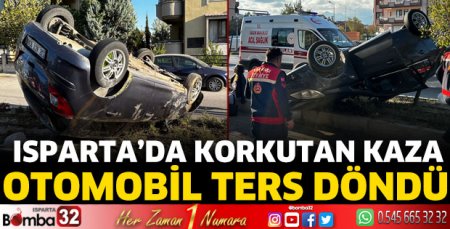 Isparta’da korkutan kaza