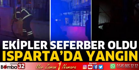 Isparta’da korkutan yangın