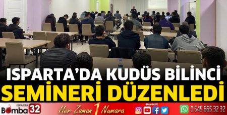 Isparta’da Kudüs Bilinci semineri düzenledi