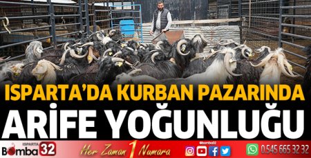 Isparta’da kurban pazarında arife yoğunluğu