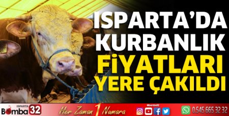 Isparta’da kurbanlık fiyatları yere çakıldı